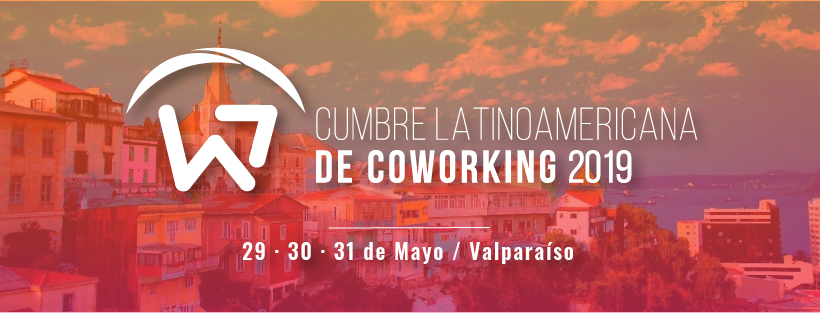 Cumbre Latinoamericana de Coworking 2019 de ChileCowork en Valparaíso