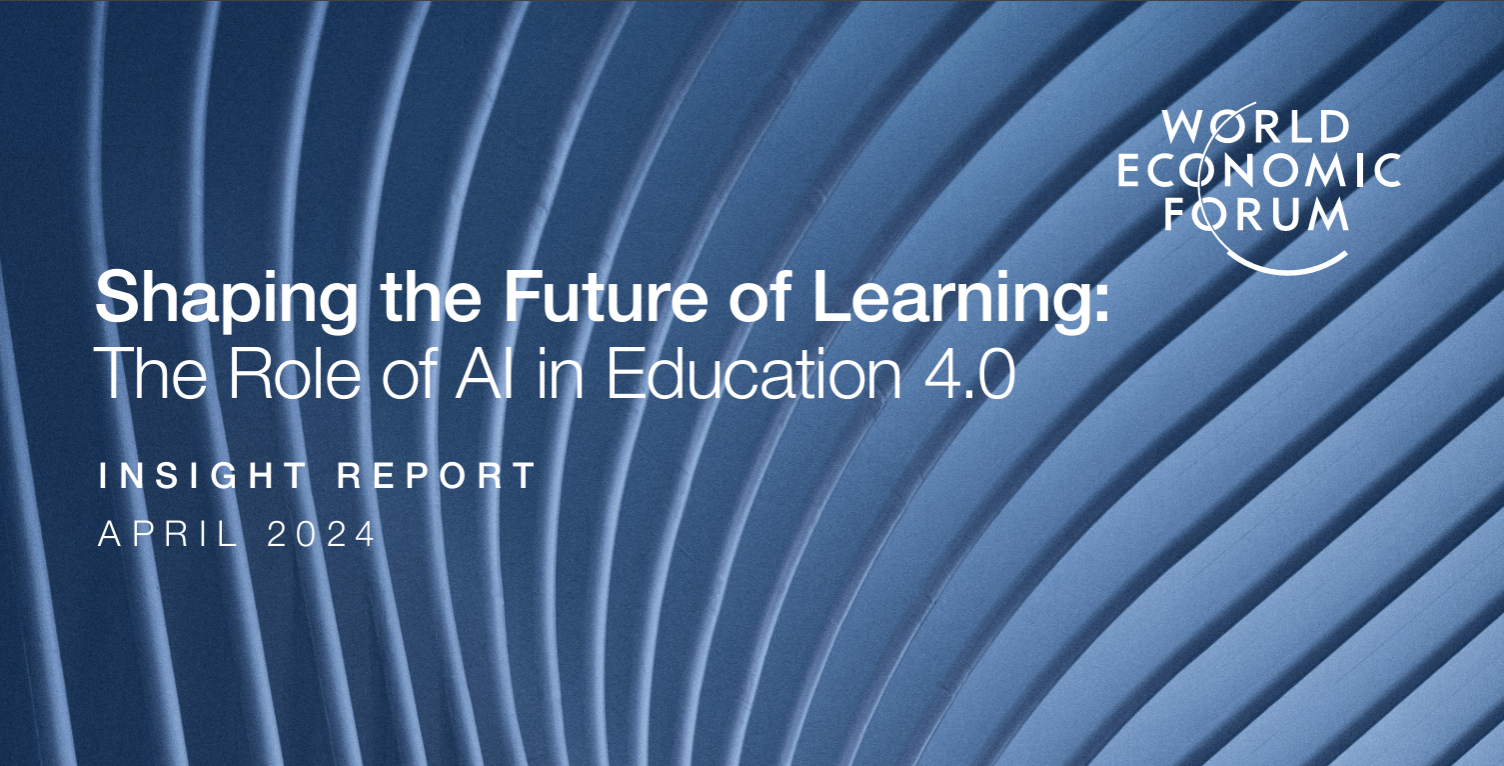 Informe “Shaping the Future of Learning: The Role of AI in Education 4.0” del Foro Económico Mundial