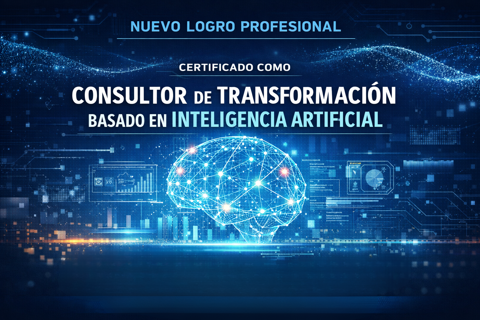 Un nuevo hito profesional: certificación oficial como Consultor de Transformación basado en Inteligencia Artificial