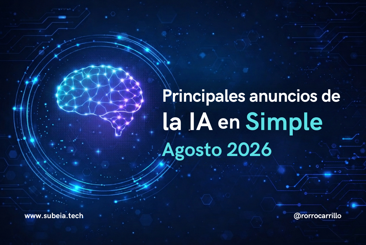 Principales Anuncios de la IA en Simple — Edición Agosto 2026